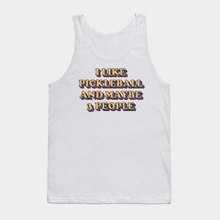 I like pickleball and maybe 3 people Tank Top